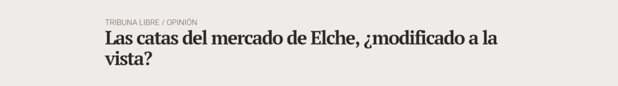Las Catas del mercado de Elche tribuna - &diams;Las catas del mercado de Elche, &iquest;modificado a la vista?